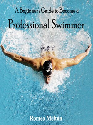 cover image of A Beginner's Guide to Become a Professional Swimmer